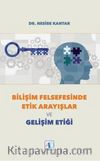 Bilişim Felsefesinde Etik Arayışlar ve Gelişim Etiği
