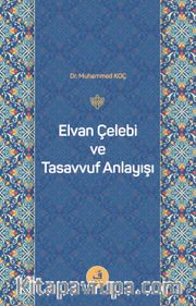 Elvan Çelebi ve Tasavvuf Anlayışı