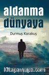 Aldanma Dünyaya