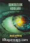Sonsuzluk Kodları / Başlangıç (1. Kitap)