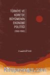 Türkiye ve Kore’de Büyümenin Ekonomi Politiği (1960-1980)