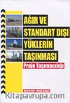 Ağır ve Standart Dışı Yüklerin Taşınması-Proje Taşımacılığı