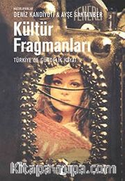 Kültür Fragmanları Türkiye'de Gündelik Hayat