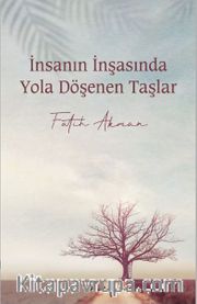 İnsanın İnşasında Yola Döşenen Taşlar