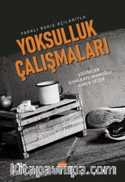 Farklı Bakış Açılarıyla Yoksulluk Çalışmaları
