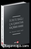 Ücrete Bağlı Çalışmaktan Kaçınma Hakkı