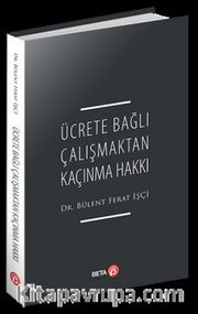 Ücrete Bağlı Çalışmaktan Kaçınma Hakkı