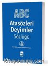 A.B.C Atasözleri - Deyimler Sözlüğü (T.D.K Uyumlu)