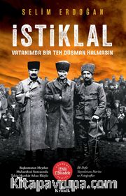 İstiklal <br /> Vatanımda Bir Tek Düşman Kalmasın
