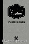 Kendime Yazdım 