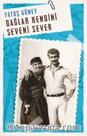Dağlar Kendini Seveni Sever