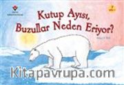 Kutup Ayısı, Buzullar Neden Eriyor?