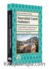 Nasrullah Camii Hutbeleri & Ahmed Mahir Efendi'nin Hayatı, Eserleri ve Hutbe Mecmuası