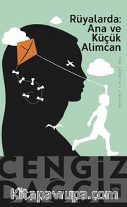Rüyalarda : Ana ve Küçük Alimcan