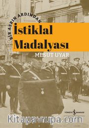Bir Asrın Ardından İstiklal Madalyası