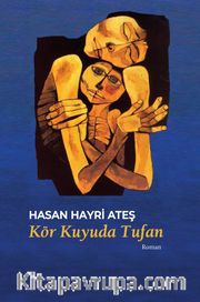 Kör Kuyuda Tufan <br /> Dersim 38’in Romanı