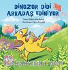 Dinozor Didi Arkadaş Ediniyor 