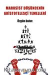 Marksist Düşüncenin Aristotelesçi Temelleri