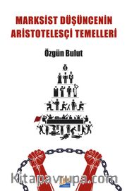 Marksist Düşüncenin Aristotelesçi Temelleri