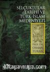 Selçuklular Tarihi ve Türk-Islâm Medeniyeti