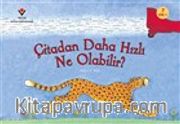Çitadan Daha Hızlı Ne Olabilir?