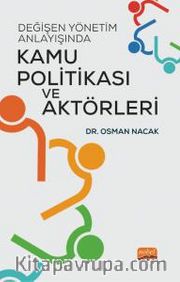 Değişen Yönetim Anlayışında Kamu Politikası ve Aktörleri