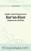 Esbab-ı Nüzûl Rivayetlerini Kur’an-Siyer Bağlamında Okumak