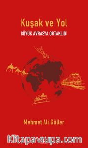 Kuşak ve Yol <br /> Büyük Avrasya Ortaklığı