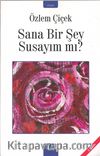 Sana Bir Şey Susayım Mi ?