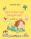 Kimi Daha Çok Seviyorsun?