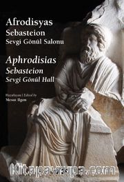 Afrodisyas Sebasteion Sevgi Gönül Salonu (Karton Kapak)