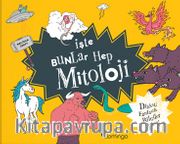 İşte Bunlar Hep Mitoloji (Karton Kapak)