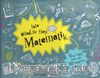 İşte Bunlar Hep Matematik (Karton Kapak)