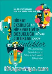 Dikkat Eksikliği ve Hiperaktivite Bozukluğu Olan Çocuklar İçin Etkinlikler