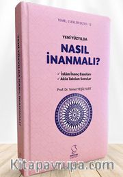 Yeni Yüzyılda Nasıl İnanmalı ? (Büyük Boy) (Sert Kapak)