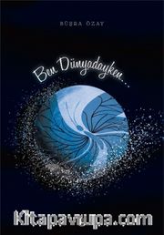 Ben Dünyadayken