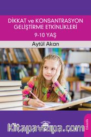 Dikkat ve Konsantrasyon Geliştirme Etkinlikleri (9-10 Yaş)