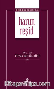 Harun Reşid / Önderlerimiz 8
