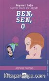 Ben, Sen, O