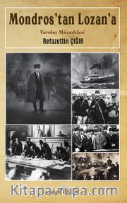 Mondros’tan Lozana Varoluş Mücadelesi