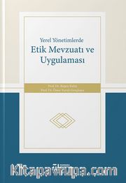 Yerel Yönetimlerde Etik Mevzuatı ve Uygulaması