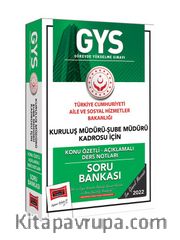 GYS T.C. Aile ve Sosyal Hizmetler Bakanlığı Kuruluş Müdürü ve Şube Müdürü Kadrosu İçin Konu Özetli Açıklamalı Soru Bankası
