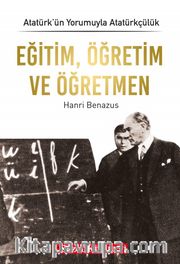 Eğitim, Öğretim ve Öğretmen / Atatürk’ün Yorumuyla Atatürkçülük 5
