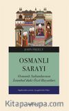Osmanlı  Sarayı & Osmanlı Sultanlarının İstanbul’daki Özel Hayatları  