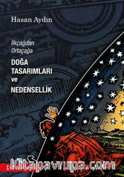 İlkçağdan Ortaçağa <br /> Doğa Tasarımları Ve Nedensellik
