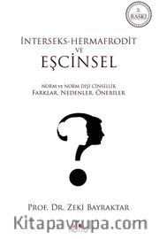 İnterseks- Hermafrodit ve Eşcinsel <br /> Norm ve Norm Dışı Cinsellik Farklar, Nedenler,Öneriler