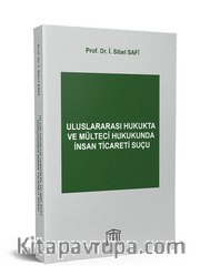 Uluslararası Hukukta ve Mülteci Hukukunda İnsan Ticareti Suçu