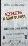 5 Nolu’da Kadın Olmak