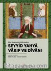 Has Bahçenin Güllerinden Seyyid Yahya Vakıf ve Dîvanı