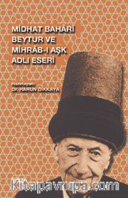 Midhat Bahari Beytur ve Mihrab-ı Aşk Adlı Eseri